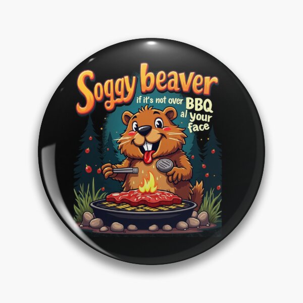 Item preview, Soggy Beaver BBQ: Experience the ultimate messy eating adventure! If your face isn't covered in delicious sauce, you're not doing it right. designed and sold by MIMSCorneR.