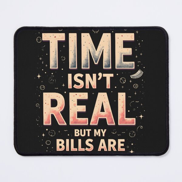 Item preview, Time Isn’t Real design designed and sold by MondeMade.