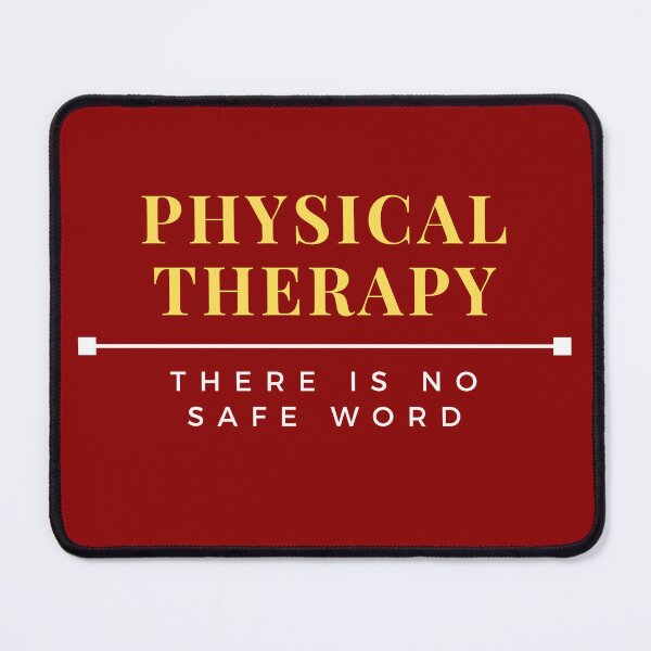 Item preview, Physical Therapy – There Is No Safe Word | Funny Rehab Humor Design designed and sold by noggull.