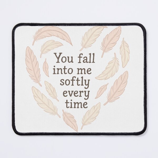Item preview, You Fall Into Me Softly Every Time Feathers designed and sold by Owcomm.