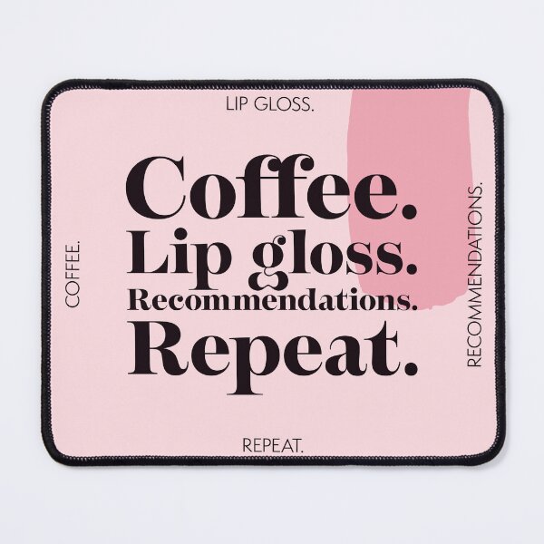 Item preview, Coffee. Lip Gloss. Recommendations. Repeat. – Aesthetic Pink Print designed and sold by Tori Chiarello Designs.