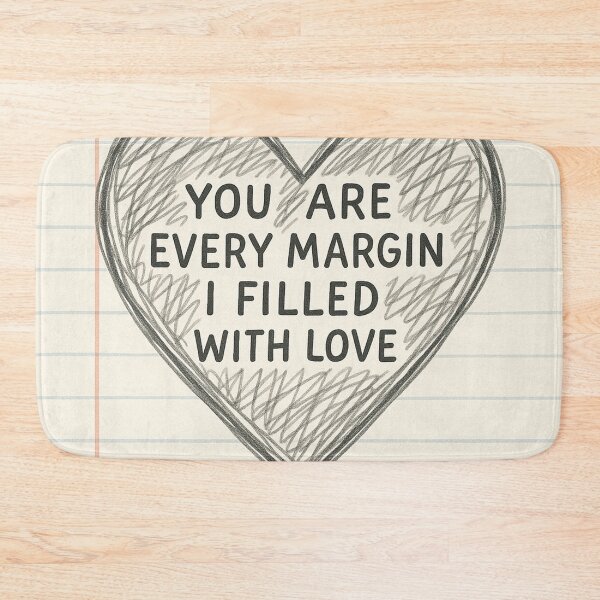 Item preview, You Are Every Margin I Filled With Love Heart designed and sold by Owcomm.
