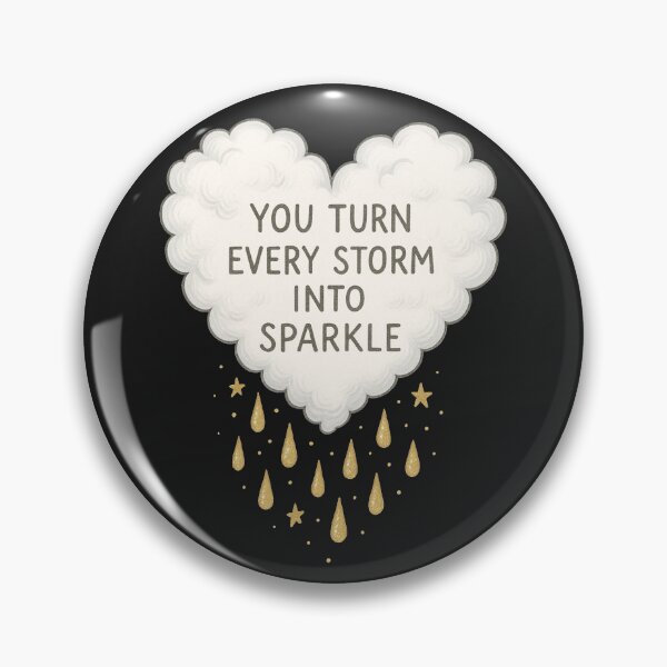Item preview, You Turn Every Storm Into Sparkle Cloud Heart designed and sold by Owcomm.