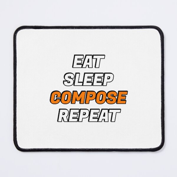 Item preview, Eat Sleep Compose Repeat - funny composer memes designed and sold by Inspirationmotivation.