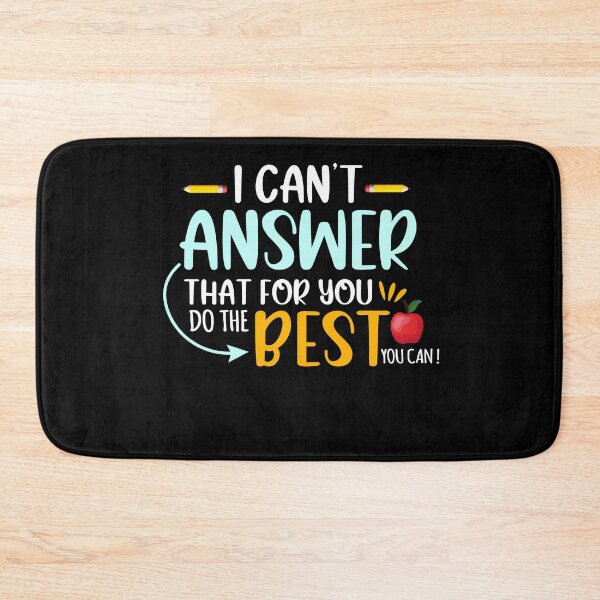 Item preview, I Can't Answer That For You Do The Best You Can Testing Day designed and sold by DoodleUrban.