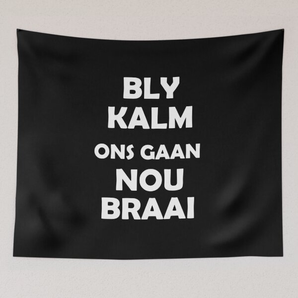 Item preview, Bly Kalm Ons Gaan Nou Braai designed and sold by HappyAfrican.