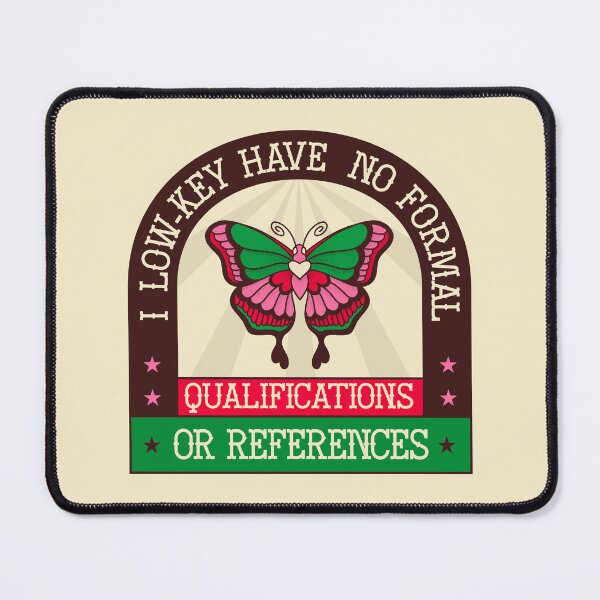 Item preview, I Low-key Have No Formal Qualifications Or References - Funny Job Meme designed and sold by Picket Club.
