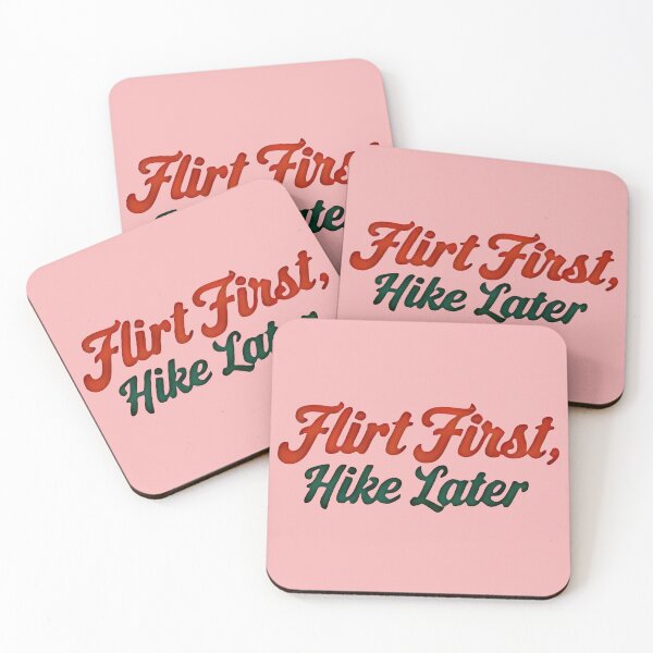 Item preview, FLIRT FIRST, Hike Later designed and sold by IndieQuill .