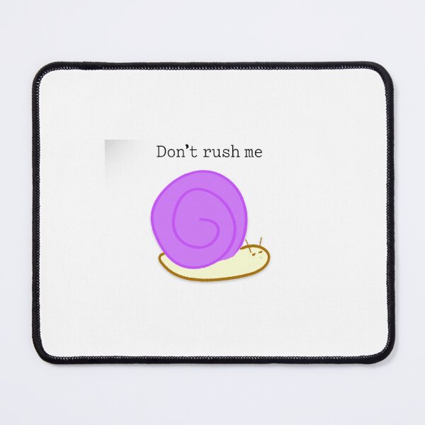 Item preview, Don’t rush me designed and sold by The Jolly Burrito .