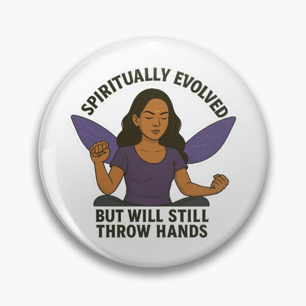 Item preview, Spiritually Evolved, But Will Still Throw Hands  designed and sold by MizunoJewel.
