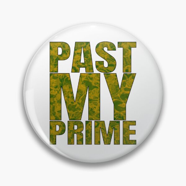 Item preview, Past My Prime designed and sold by IKDG.