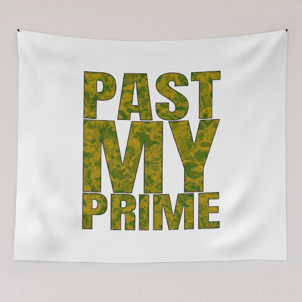 Item preview, Past My Prime designed and sold by IKDG.