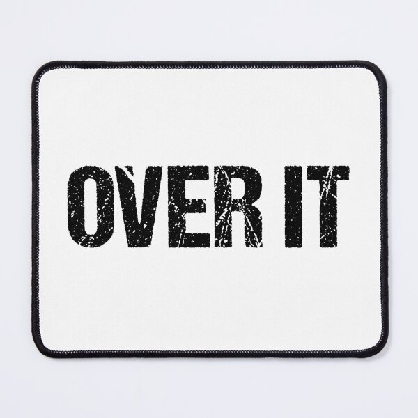 Item preview, Over It in Grunge Typography designed and sold by Memes N Lore .