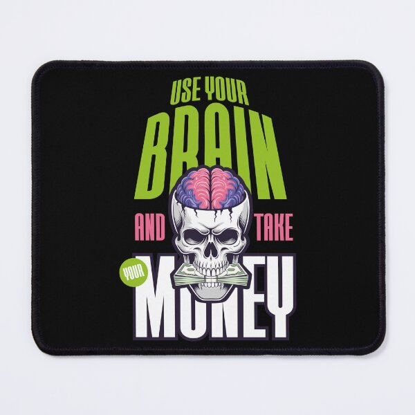 Item preview, skull: use your brain and take your money designed and sold by Dizartico.