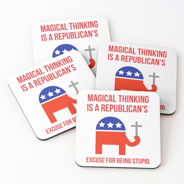 Item preview, Magical thinking is a Republican’s excuse for being stupid. designed and sold by Rachel the Artist .