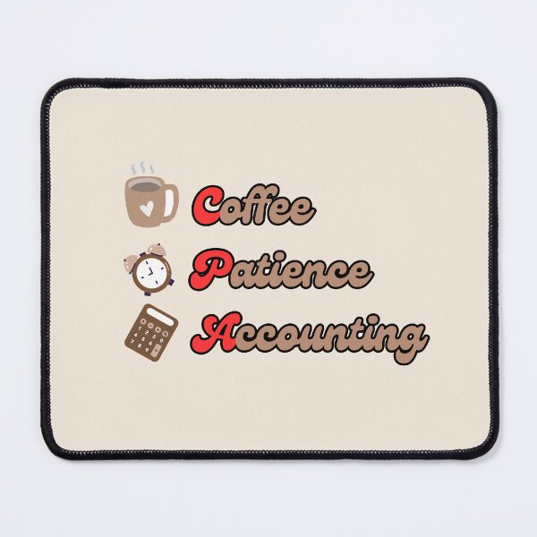 Item preview, CPA: Coffee, Patience, Accounting designed and sold by shminoa.