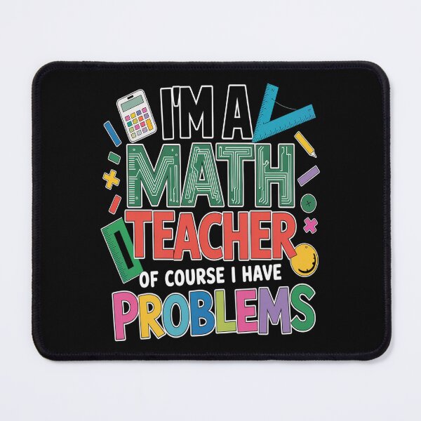 Item preview, I'm A Math Teacher Of Course I Have Problems Back To School designed and sold by brynatshop.