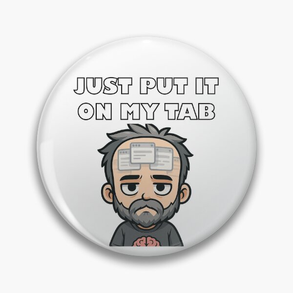 Item preview, Just Put It On My Tab, TOO MANY TABS OPEN designed and sold by IYCRT.