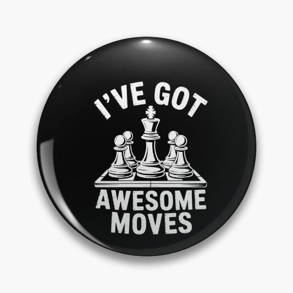 Item preview, Chess Player Ive Got Awesome Moves Gambit Checkmate designed and sold by DeadlockCrew.