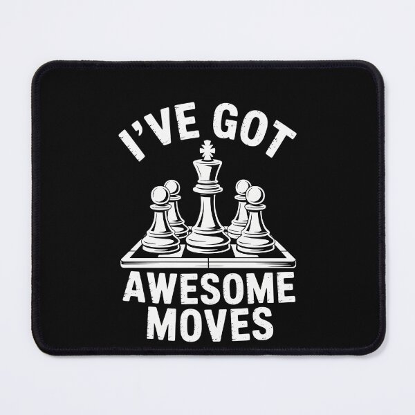 Item preview, Chess Player Ive Got Awesome Moves Gambit Checkmate designed and sold by DeadlockCrew.