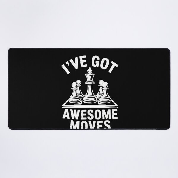 Item preview, Chess Player Ive Got Awesome Moves Gambit Checkmate designed and sold by DeadlockCrew.