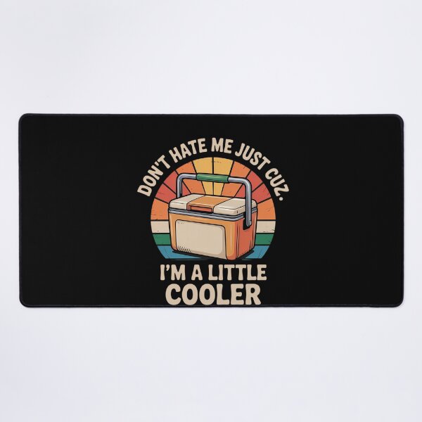 Item preview, Dont Hate Me Just Cuz Im A Little Cooler designed and sold by DeadlockCrew.