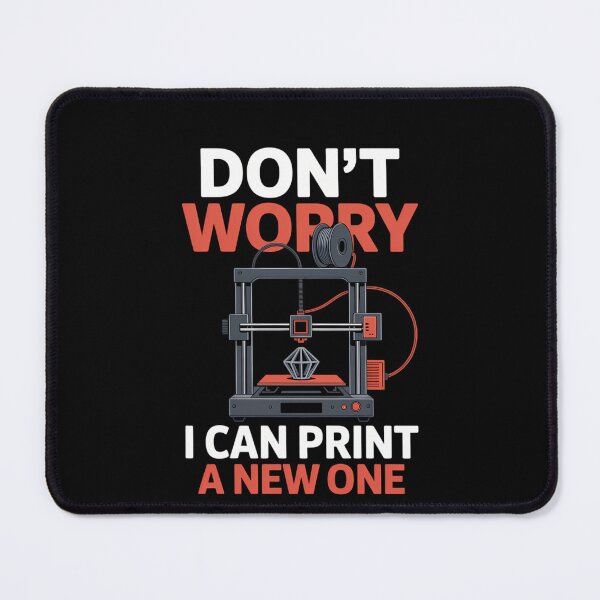 Item preview, Dont Worry I Can Print A New One 3D Printer Funny designed and sold by DeadlockCrew.