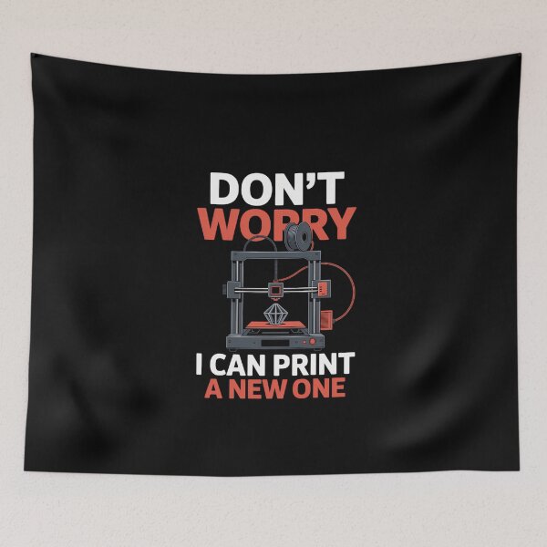 Item preview, Dont Worry I Can Print A New One 3D Printer Funny designed and sold by DeadlockCrew.