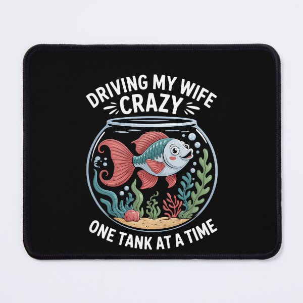 Item preview, Driving My Wife Crazy One Tank At A Time designed and sold by DeadlockCrew.