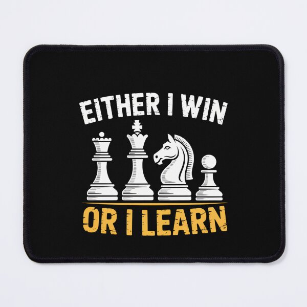 Item preview, Either I Win Or I Learn Chess King Queen Bishop Knight Pawn designed and sold by DeadlockCrew.