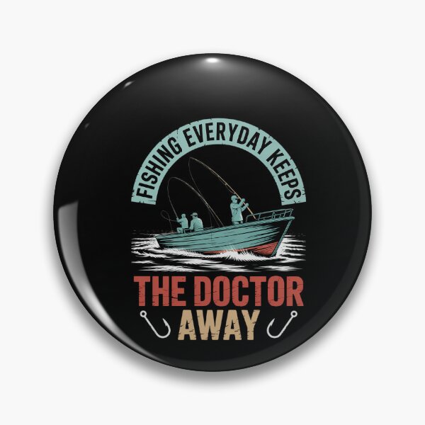 Item preview, Fishing everyday keeps the doctor away, fishing designed and sold by DeadlockCrew.