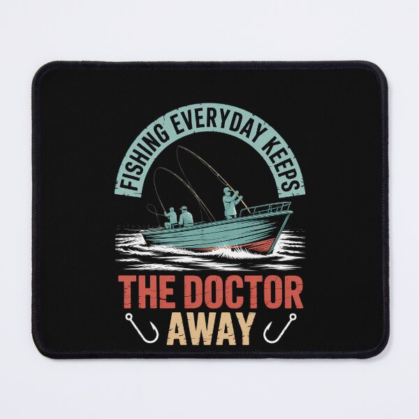 Item preview, Fishing everyday keeps the doctor away, fishing designed and sold by DeadlockCrew.