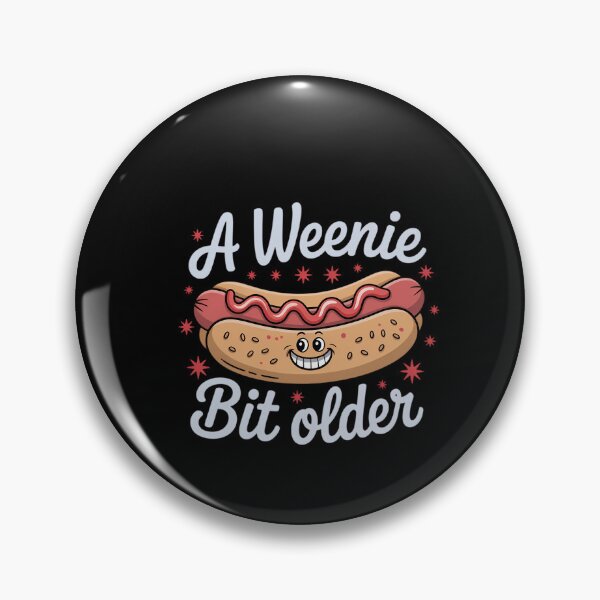 Item preview, Funny Dog Pun A Weenie Bit Older Gag designed and sold by DeadlockCrew.