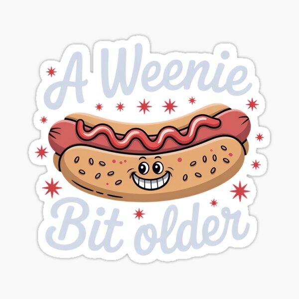 Item preview, Funny Dog Pun A Weenie Bit Older Gag designed and sold by DeadlockCrew.