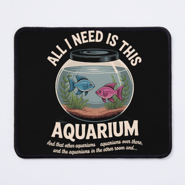 Item preview, Funny All I Need Is This Aquarium Fish Tank Aquascape designed and sold by savrmiller.