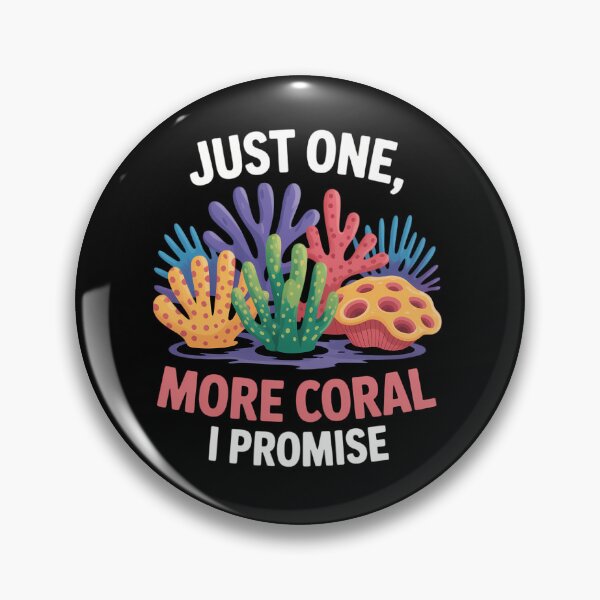 Item preview, Funny Just One More Coral I Promise Aquarium Marine Aquarist designed and sold by savrmiller.