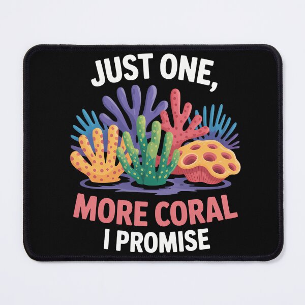 Item preview, Funny Just One More Coral I Promise Aquarium Marine Aquarist designed and sold by savrmiller.