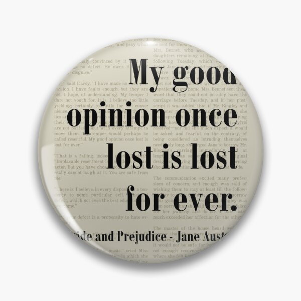 Item preview, Good Opinion Pride and Prejudice Jane Austen Quote designed and sold by kakarikihill.