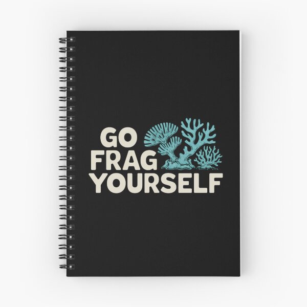 Item preview, Go Frag Yourself Coral Saltwater Funny Aquarist Aquarium designed and sold by savrmiller.