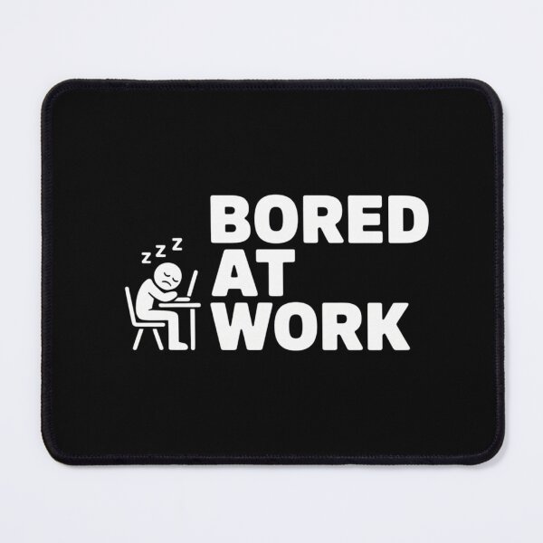 Item preview, Funny Bored at Work Saying For Lazy Office Humor Lovers designed and sold by savrmiller.