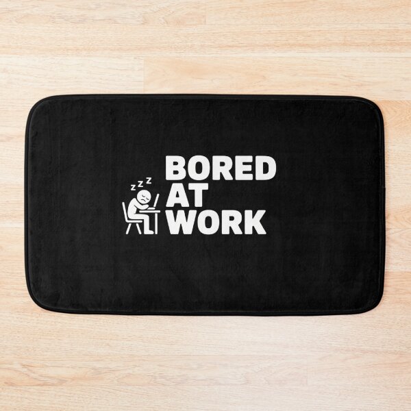 Item preview, Funny Bored at Work Saying For Lazy Office Humor Lovers designed and sold by savrmiller.