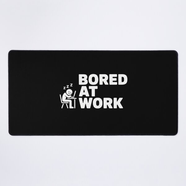 Item preview, Funny Bored at Work Saying For Lazy Office Humor Lovers designed and sold by savrmiller.