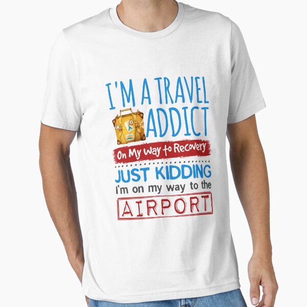 Item preview, I'm a Travel Addict Funny Traveler Quote designed and sold by jaygo.