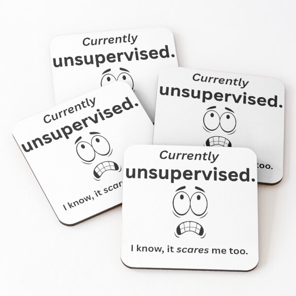 Item preview, Currently unsupervised. I know, it scares me too.  (Funny Quote) designed and sold by MuscleCarTs.