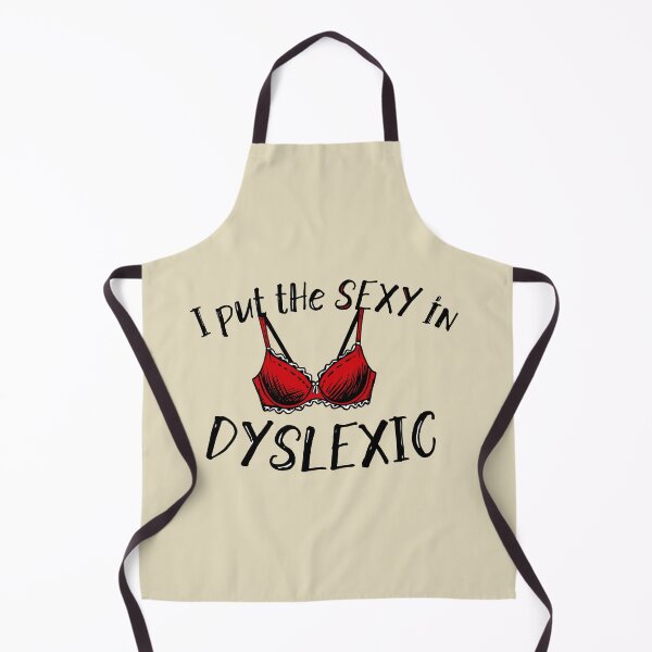 Item preview, Funny Dyslexia Pun Sexy Dyslexic Humor  designed and sold by TackyTime.