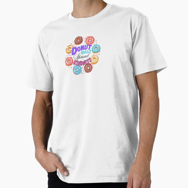 Item preview, Camiseta de dona, Donut Bully difunde amabilidad designed and sold by SparkleLWCreate.