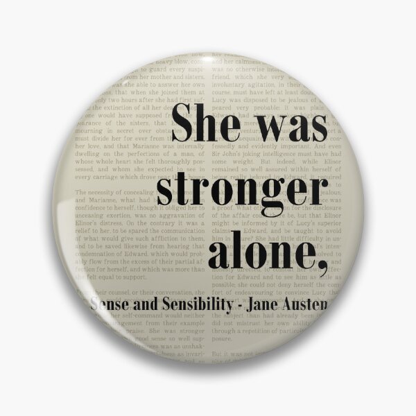 Item preview, Stronger Alone Sense and Sensibility Jane Austen Quote designed and sold by kakarikihill.