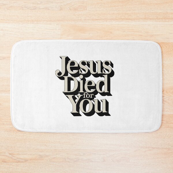 Item preview, Jesus died for you text. designed and sold by Joseph Hail.