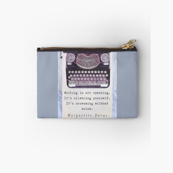Item preview, Marguerite Duras quote: Writing is not speaking. It's silencing yourself. It's screaming without noise. designed and sold by artbleed.