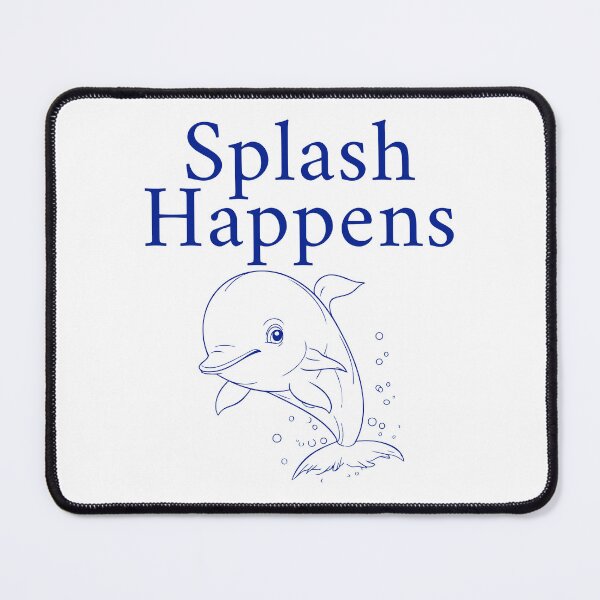 Item preview, Splash happens designed and sold by Peerless-Prime.